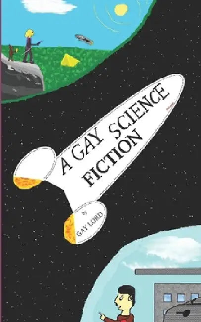 A Gay Science Fiction [English Edition] by Gay Lord