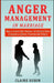 Anger Management in Marriage: Ways to Control Your Emotions, Get Healed of Hurts & Respond to Offenses (Overcome Bad Temper) by Claire Robin