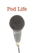 Pod Life: Podcasters' Stories: Stories of podcasters: How they got started, how they stay inspired, and their best advice to aspiring podcasters. by Martha W. Southgate