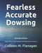 Fearless Accurate Dowsing Second Edition: Your Three Step System to Divination Mastery by Colleen M. Flanagan