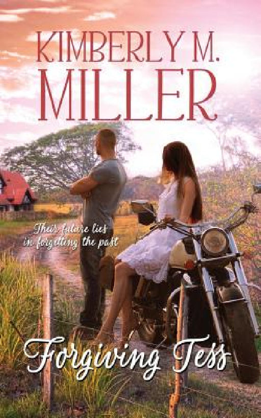 Forgiving Tess by Kimberly M. Miller