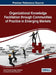 Organizational Knowledge Facilitation through Communities of Practice in Emerging Markets by Sheryl Buckley, Grzegorz Majewski, Apostolos Giannakopoulos