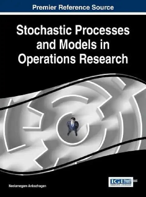 Stochastic Processes and Models in Operations Research by Neelamegam Anbazhagan