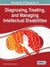 Handbook of Research on Diagnosing, Treating, and Managing Intellectual Disabilities by Rejani Thudalikunnil Gopalan