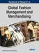 Handbook of Research on Global Fashion Management and Merchandising by Alessandra Vecchi, Chitra Buckley