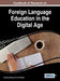 Handbook of Research on Foreign Language Education in the Digital Age by Congcong Wang, Lisa Winstead