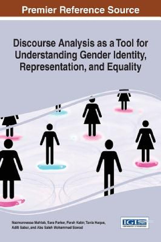 Discourse Analysis as a Tool for Understanding Gender Identity, Representation, and Equality by Nazmunnessa Mahtab, Sara Parker, Farah Kabir