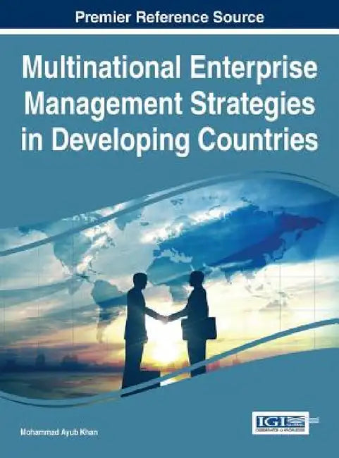 Multinational Enterprise Management Strategies in Developing Countries by Mohammad Ayub Khan
