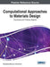 Computational Approaches to Materials Design: Theoretical and Practical Aspects by Shubhabrata Datta, J. Paulo Davim