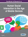 Handbook of Research on Human Social Interaction in the Age of Mobile Devices by Xiaoge Xu
