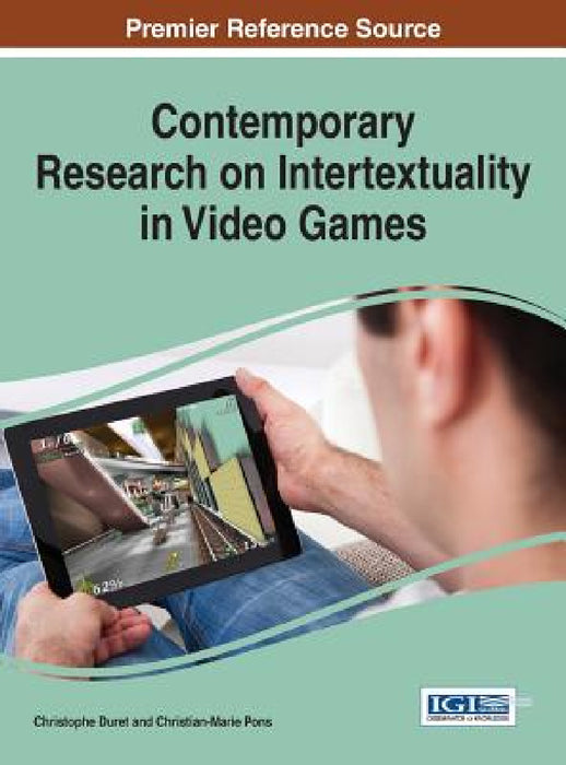 Contemporary Research on Intertextuality in Video Games by Christophe Duret, Christian-Marie Pons