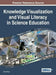 Knowledge Visualization and Visual Literacy in Science Education by Anna Ursyn
