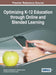 Optimizing K-12 Education through Online and Blended Learning by Nathaniel Ostashewski, Jennifer Howell, Martha Cleveland-Innes