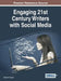 Engaging 21st Century Writers with Social Media by Kendra N. Bryant
