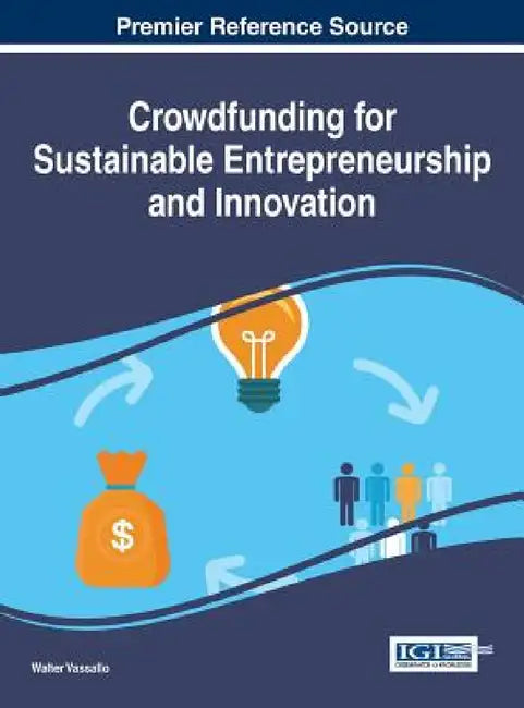 Crowdfunding for Sustainable Entrepreneurship and Innovation by Walter Vassallo