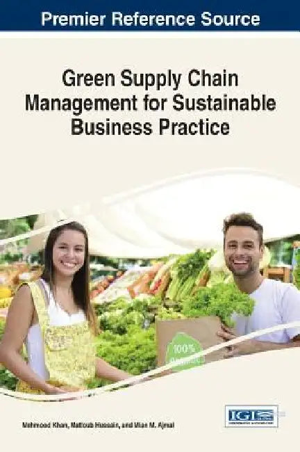 Green Supply Chain Management for Sustainable Business Practice by Mehmood Khan