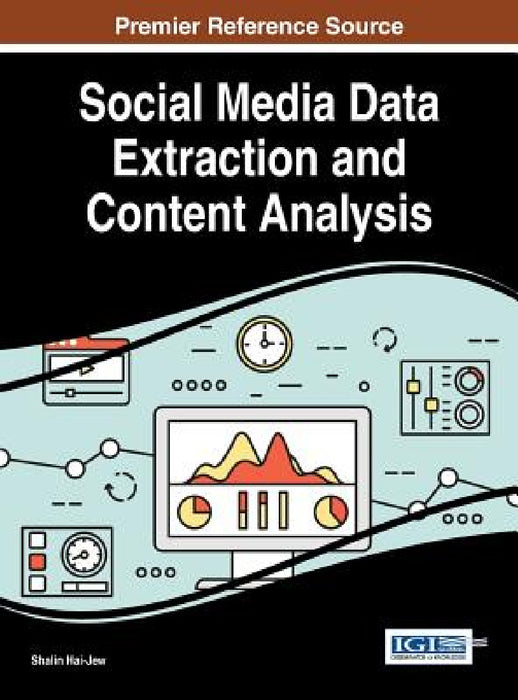 Social Media Data Extraction and Content Analysis by Shalin Hai-Jew