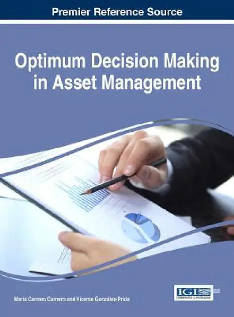 Optimum Decision Making in Asset Management by María Carmen Carnero, Vicente González-Prida