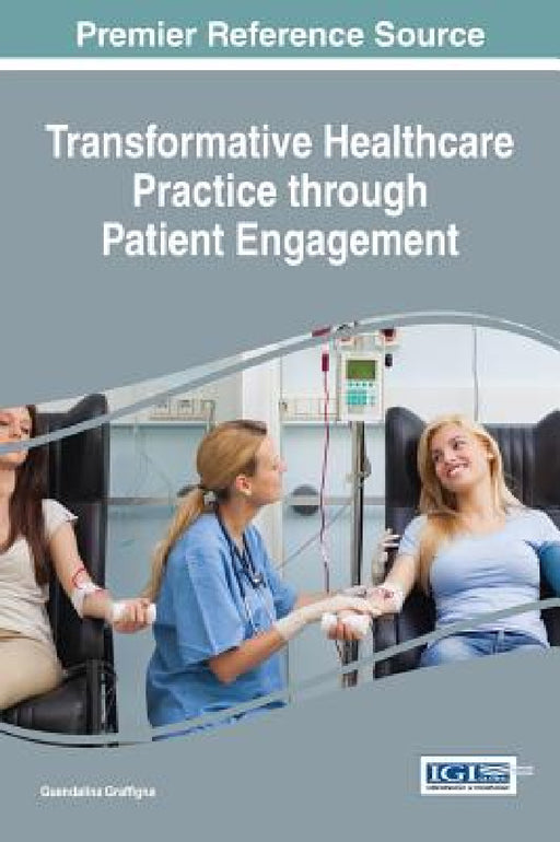 Transformative Healthcare Practice through Patient Engagement by Guendalina Graffigna