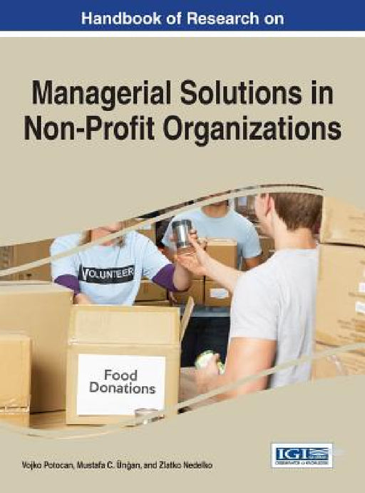 Handbook of Research on Managerial Solutions in Non-Profit Organizations by Vojko Potocan, Mustafa C. Ünğan, Zlatko Nedelko