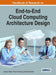 Handbook of Research on End-to-End Cloud Computing Architecture Design by Jianwen Wendy Chen, Yan Zhang, Ron Gottschalk
