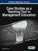 Case Studies as a Teaching Tool in Management Education by Dominika Latusek