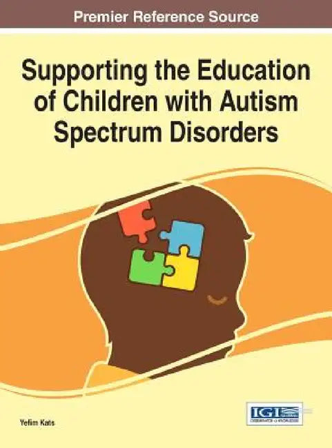 Supporting the Education of Children with Autism Spectrum Disorders by Yefim Kats