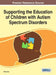 Supporting the Education of Children with Autism Spectrum Disorders by Yefim Kats