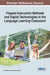 Flipped Instruction Methods and Digital Technologies in the Language Learning Classroom by John Paul Loucky, Jean L. Ware