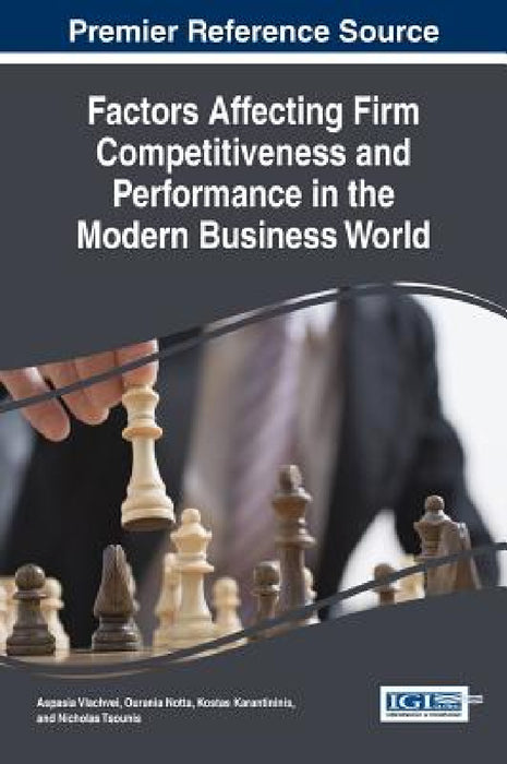 Factors Affecting Firm Competitiveness and Performance in the Modern Business World by Aspasia Vlachvei, Ourania Notta, Kostas Karantininis