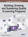 Handbook of Research on Building, Growing, and Sustaining Quality E-Learning Programs by Kaye Shelton, Karen Pedersen