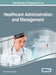 Handbook of Research on Healthcare Administration and Management by Nilmini Wickramasinghe