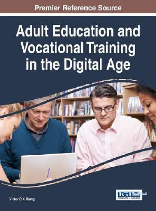 Adult Education and Vocational Training in the Digital Age by Viktor Wang