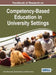 Handbook of Research on Competency-Based Education in University Settings by Karen Rasmussen, Pamela Northrup, Robin Colson