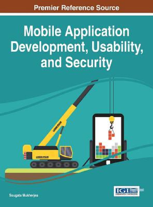 Mobile Application Development, Usability, and Security by Sougata Mukherjea