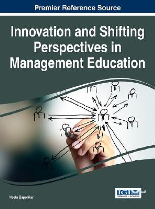 Innovation and Shifting Perspectives in Management Education by Neeta Baporikar