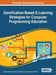 Gamification-Based E-Learning Strategies for Computer Programming Education by Ricardo Alexandre Peixoto de Queirós, Mário Teixeira Pinto