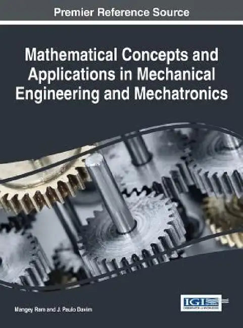 Mathematical Concepts and Applications in Mechanical Engineering and Mechatronics by Mangey Ram, J. Paulo Davim
