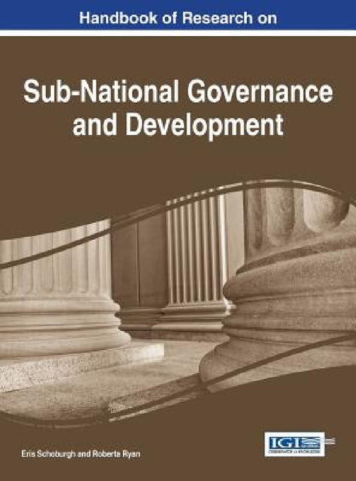 Handbook of Research on Sub-National Governance and Development by Eris Schoburgh, Roberta Ryan