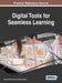 Digital Tools for Seamless Learning by Süleyman Nihat Şad, Martin Ebner