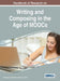 Handbook of Research on Writing and Composing in the Age of MOOCs by Elizabeth a. Monske, Kristine L. Blair