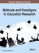 Methods and Paradigms in Education Research by Lorraine Ling, Peter Ling