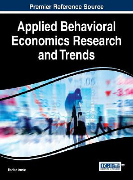 Applied Behavioral Economics Research and Trends by Rodica Ianole
