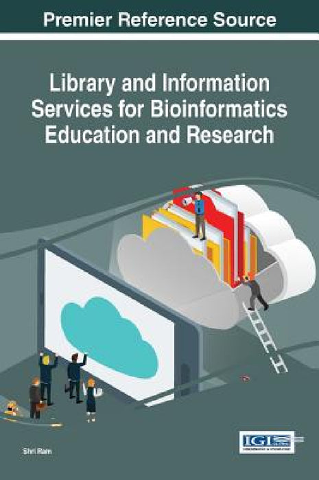 Library and Information Services for Bioinformatics Education and Research by Shri Ram