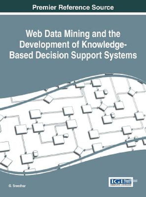 Web Data Mining and the Development of Knowledge-Based Decision Support Systems by G. Sreedhar