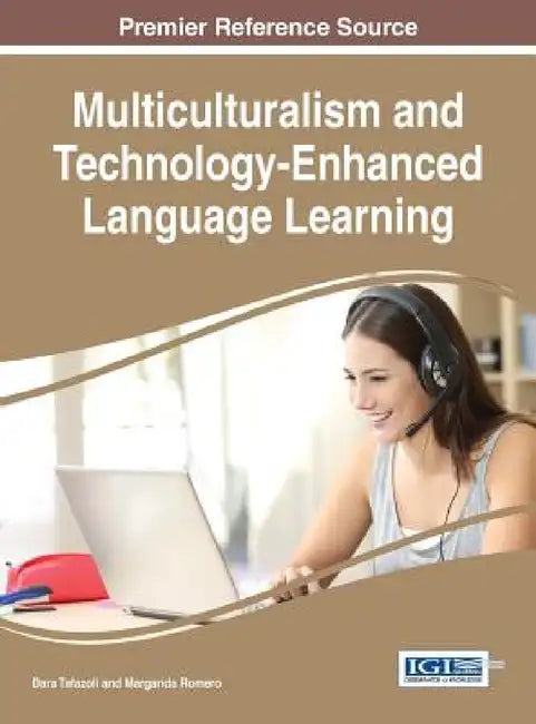 Multiculturalism and Technology-Enhanced Language Learning by Dara Tafazoli, Margarida Romero