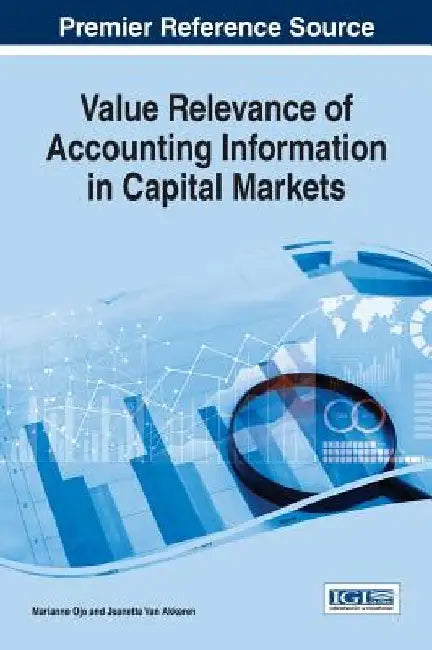Value Relevance of Accounting Information in Capital Markets by Marianne Ojo