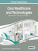 Oral Healthcare and Technologies: Breakthroughs in Research and Practice by Information Reso Management Association