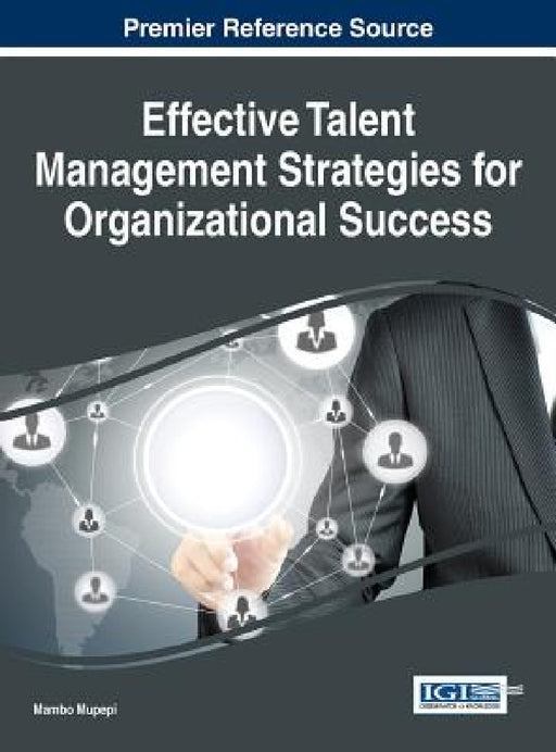 Effective Talent Management Strategies for Organizational Success by Mambo Mupepi