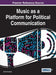 Music as a Platform for Political Communication by Uche T. Onyebadi